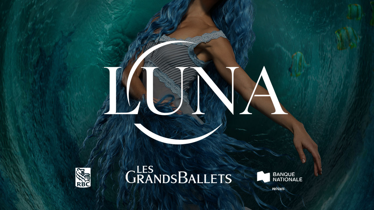 LUNA - LES GRANDS BALLETS